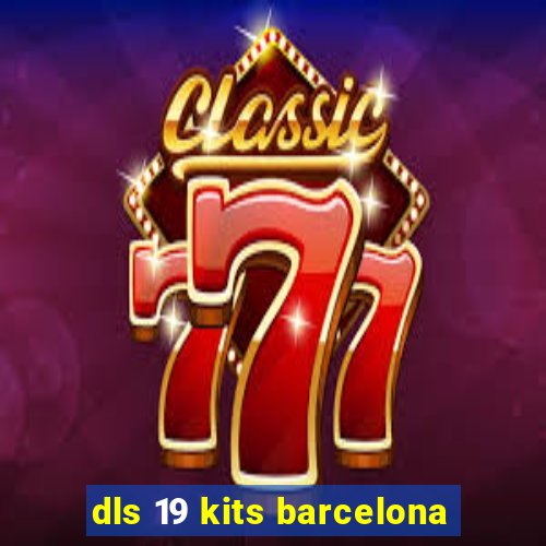 dls 19 kits barcelona